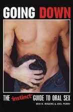 Going Down : The Essential Guide to Oral Sex by Joel Perry, Ben R ...