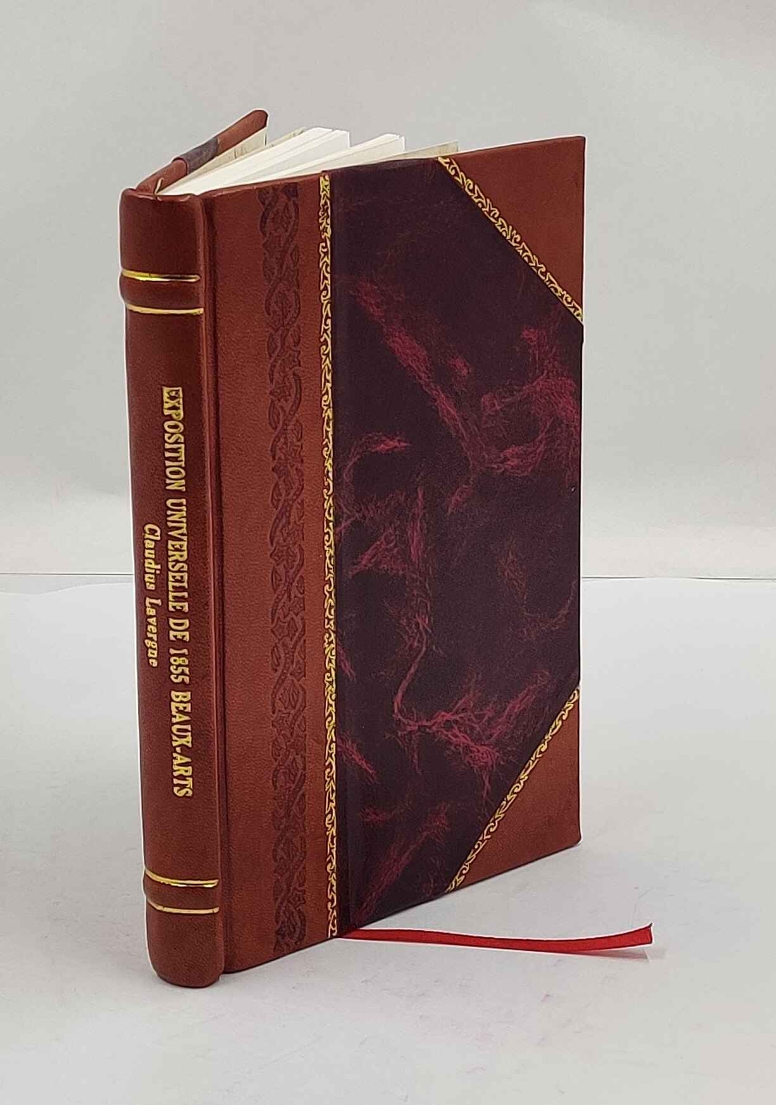 Exposition universelle de 1855 : Beaux-arts : compte-rendu extra [Leather Bound]