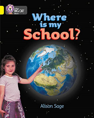 Where Is My School?: Band 03/Yellow (Collins Big Cat) - Paperback NEW Sage, Alis