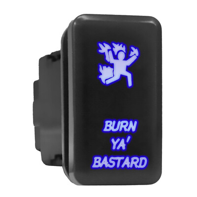 BURN YA BASTARD Blue Backlit Switch Tall Push Button 1.54''x 0.83'' (Fit: Toyota)