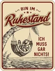 Tin Sign 17 x 22, Retirement Doesn't Need Anything, FRAMELESS® Art. 3814