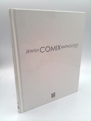 Jewish Comix Anthology: Volume 1: A Collection of Tales, Stories and Myths...