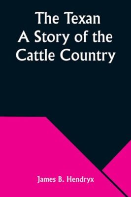 Hendryx - Texan A Story of the Cattle Country - New paperback or softb - X555z