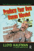Lloyd Kaufman (U. A.) | Produce Your Own Damn Movie! | Taschenbuch | Englisch