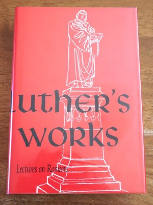Martin Luther Luthers Werke - Band 25 (gebunden) Vorträge über Römer