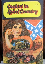 Cookin' in Rebel Country Southern Style Recipes SSPB EUC! 1972