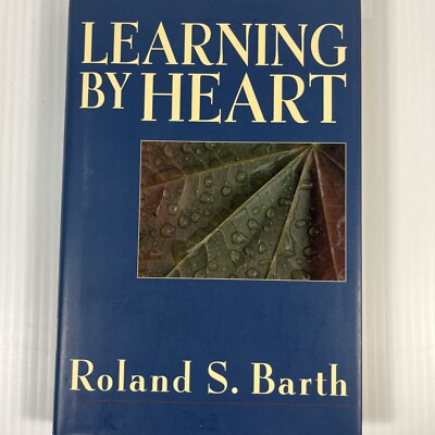 Learning by Heart by Roland S Barth Hardcover HCDJ 1st edition
