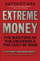Extreme Money: The Masters Of The Universe And The Cult Of Risk (Financial