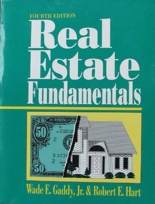 REAL ESTATE FUNDAMENTALS By Wade Gaddy *Excellent Condition*