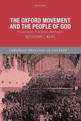 The Oxford Movement and the People of God, King, B