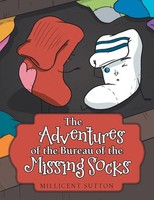 Millicent Sutton | The Adventures Of The Bureau Of The Missing Socks | Buch
