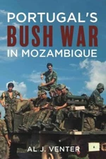 Portugal's Bush War in Mozambique by Al J. Venter (hardcover)
