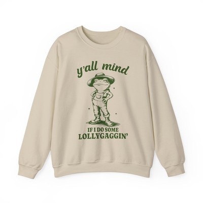Y'all Mind If I Do Some Lollygaggin' Sweatshirt,Funny Frog Graphic Retro Gift 09