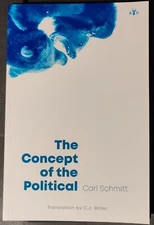 The Concept of the Political - Carl Schmitt - 63 page paperback