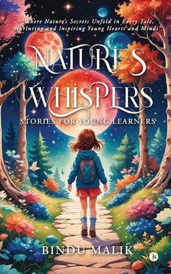 Nature's Whispers: Stories for Young Learners by Bindu Malik Paperback Book