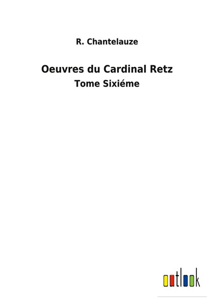 R. Chantelauze | Oeuvres Du Cardinal Retz | Taschenbuch | FranzöSisch (2022)-image