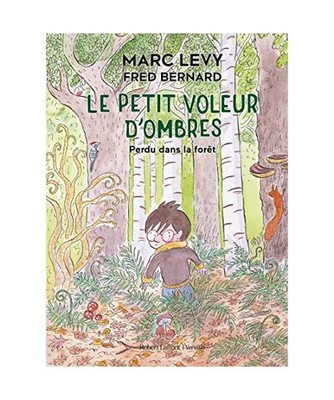 Le Petit Voleur d'ombres - Perdu dans la forêt, Levy, Marc