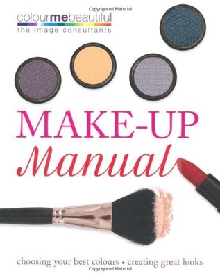 Colour Me Beautiful Make-up Manual: Choosing your best colours, 