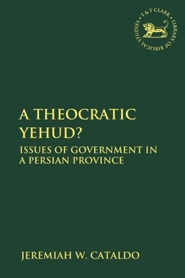 THEOCRATIC YEHUD by Visiting Assistant Professor Jeremiah W. Grand Valley State