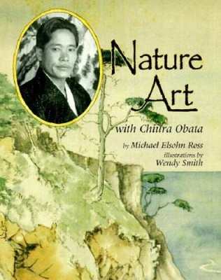 Nature Art with Chiura Obata (Naturalists Apprentice) - Hardcover - GOOD