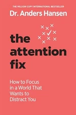 The Attention Fix How to Focus - GOOD