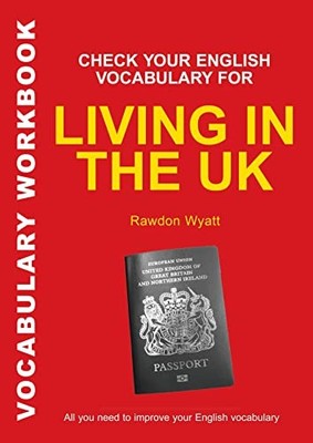 Check Your English Vocabulary for Living in the Uk... by Wyatt, Rawdon Paperback