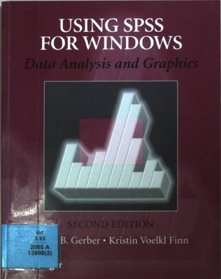 Using SPSS for Windows: Data Analysis and Graphics. Gerber, Susan B.: