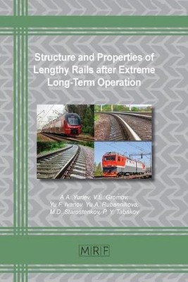 Structure and Properties of Lengthy Rails after Extreme Long-Term Operation by A