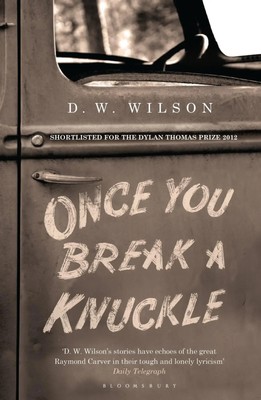 Once You Break a Knuckle | Stories | D. W. Wilson | Englisch | Taschenbuch
