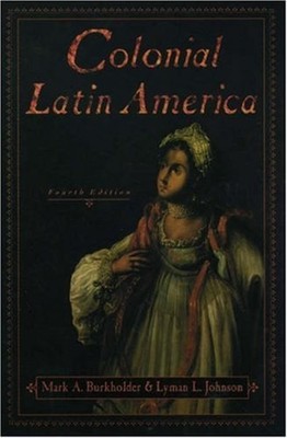Colonial Latin America Paperback Mark A., Johnson, Lyman L. Burkh