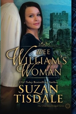 WEE WILLIAM'S WOMAN (THE CLAN MACDOUGALL) By Suzan Tisdale **BRAND NEW**
