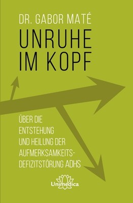Gabor Maté Unruhe im Kopf
