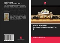 Vladislav Sotirovic | PolíTica Global Artigos Selecionados Vol. 4 | Taschenbuch