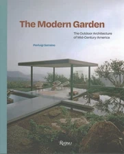 Modern Garden : The Outdoor Architecture of Mid-century America, Hardcover by...
