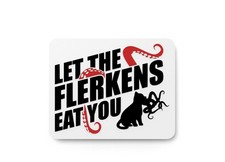Let The Flerkens Eat You  Funny sign For Home or Office