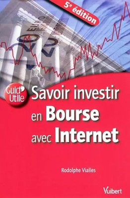 Savoir investir en bourse avec internet, Rodolphe Vialles