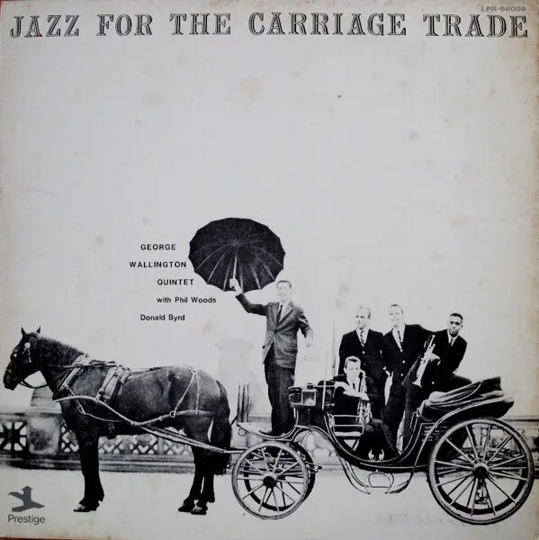 【LPレコード】George Wallington GARRIAGE TRADE LP George Wallington Quintet Jazz For The Carriage Trade