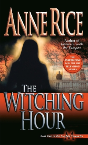 Anne Rice The Witching Hour (Tascabile) Lives of Mayfair Witches