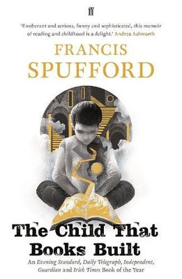 The Child that Books Built by Spufford, Francis 0571346790 FREE Shipping