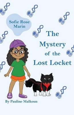Sofie Rose Marin: The Mystery of the Lost Locket by Pauline Malkoun (English) Pa