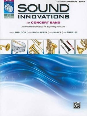 Sound Innovations for Concert Band, E-Flat Baritone Saxophone, Book 1: A Revolut