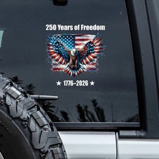 250 Years of Freedom With Eagle Car Window Decal Sticker