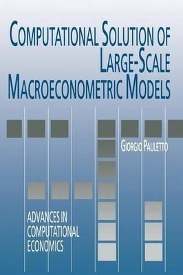 Computational Solution of Large-Scale Macroeconometric Models... - 9781441947789
