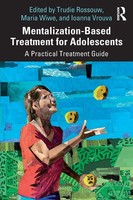 Mentalization-Based Treatment For Adolescents | A Practical Treatment Guide