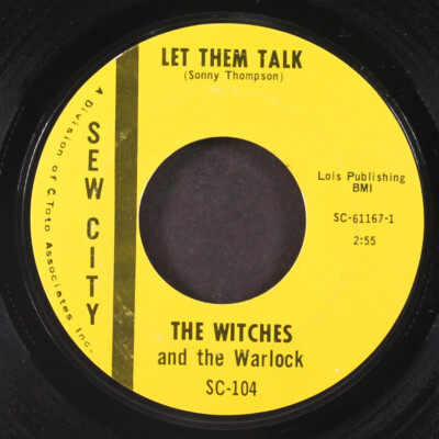WITCHES & THE WARLOCK: let them talk / i don't want to live my life alone 7''