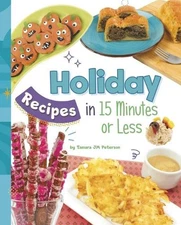 Holiday Recipes in 15 Minutes or Less by Tamara Jm Peterson Hardcover Book
