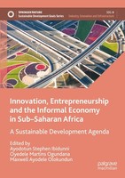 Innovation, Entrepreneurship And The Informal Economy In Sub-Saharan Africa Ayod