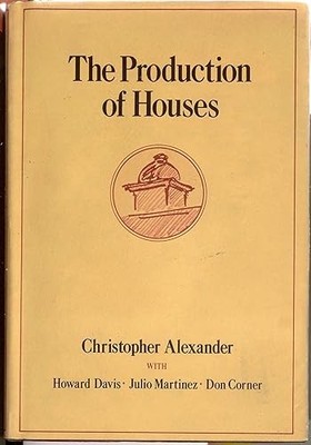 The Production of Houses (Center for Environmental Structure S...