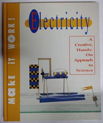 Electricity: A Creative, Hands-On Approach to Science Wendy Baker