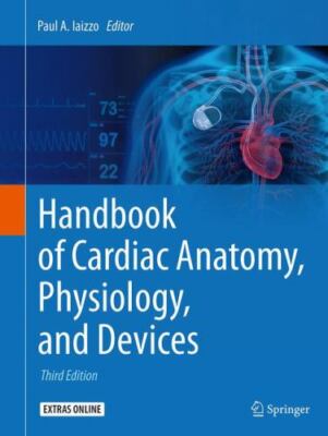 Handbook of Cardiac Anatomy, Physiology, and Devices, , Very Good Book